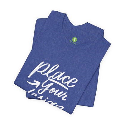 Place Your Design Here T-Shirt  Customizable White Jersey Tee