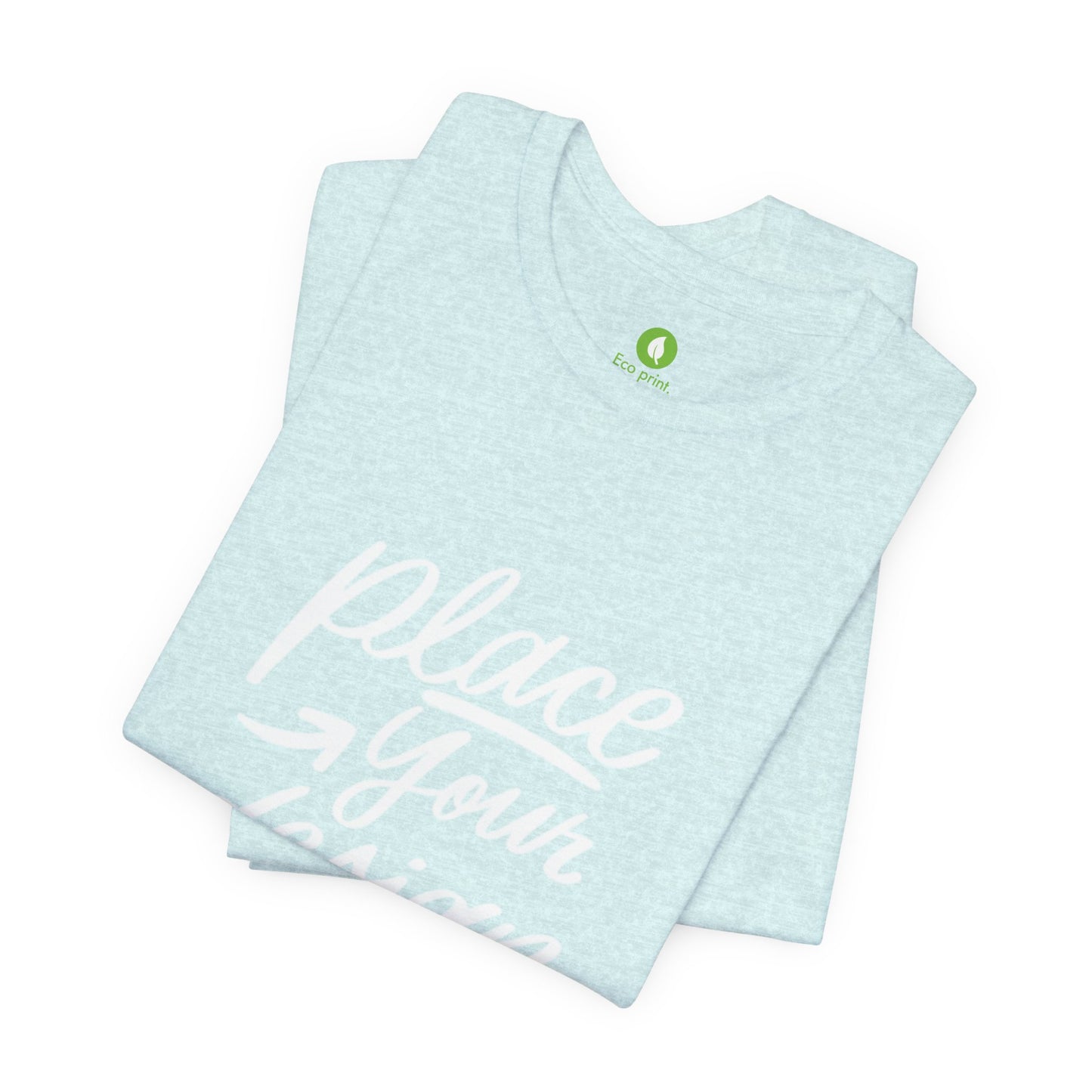 Place Your Design Here T-Shirt  Customizable White Jersey Tee