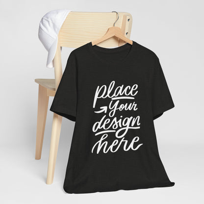 Place Your Design Here T-Shirt  Customizable White Jersey Tee
