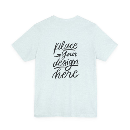 Place Your Design Here T-Shirt  Customizable White Jersey Tee
